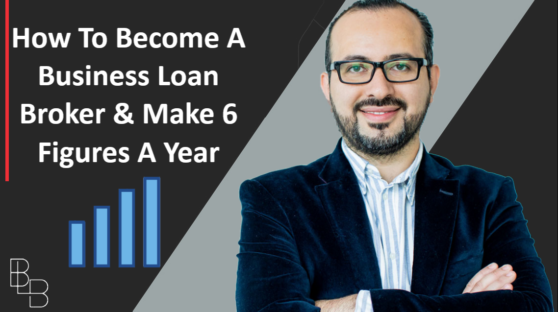 How To Become A Business Loan Broker Start A Loan Broker Biz In