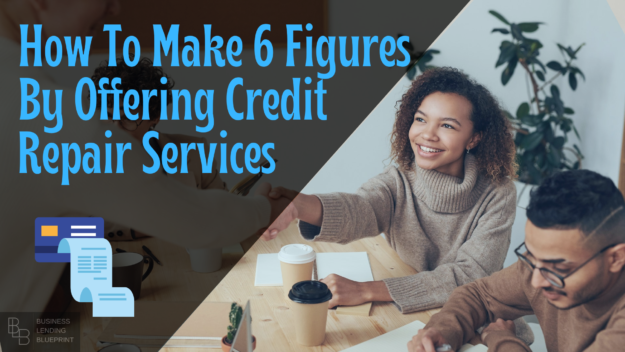 how to make 6 figures by offering credit repair services featured image(1)