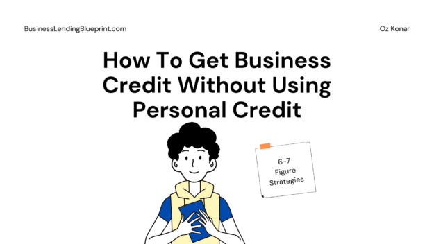 How To Get Business Credit Without Using Personal Credit