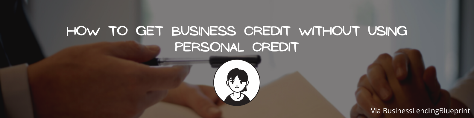 How To Get Business Credit Without Using Personal Credit graphic