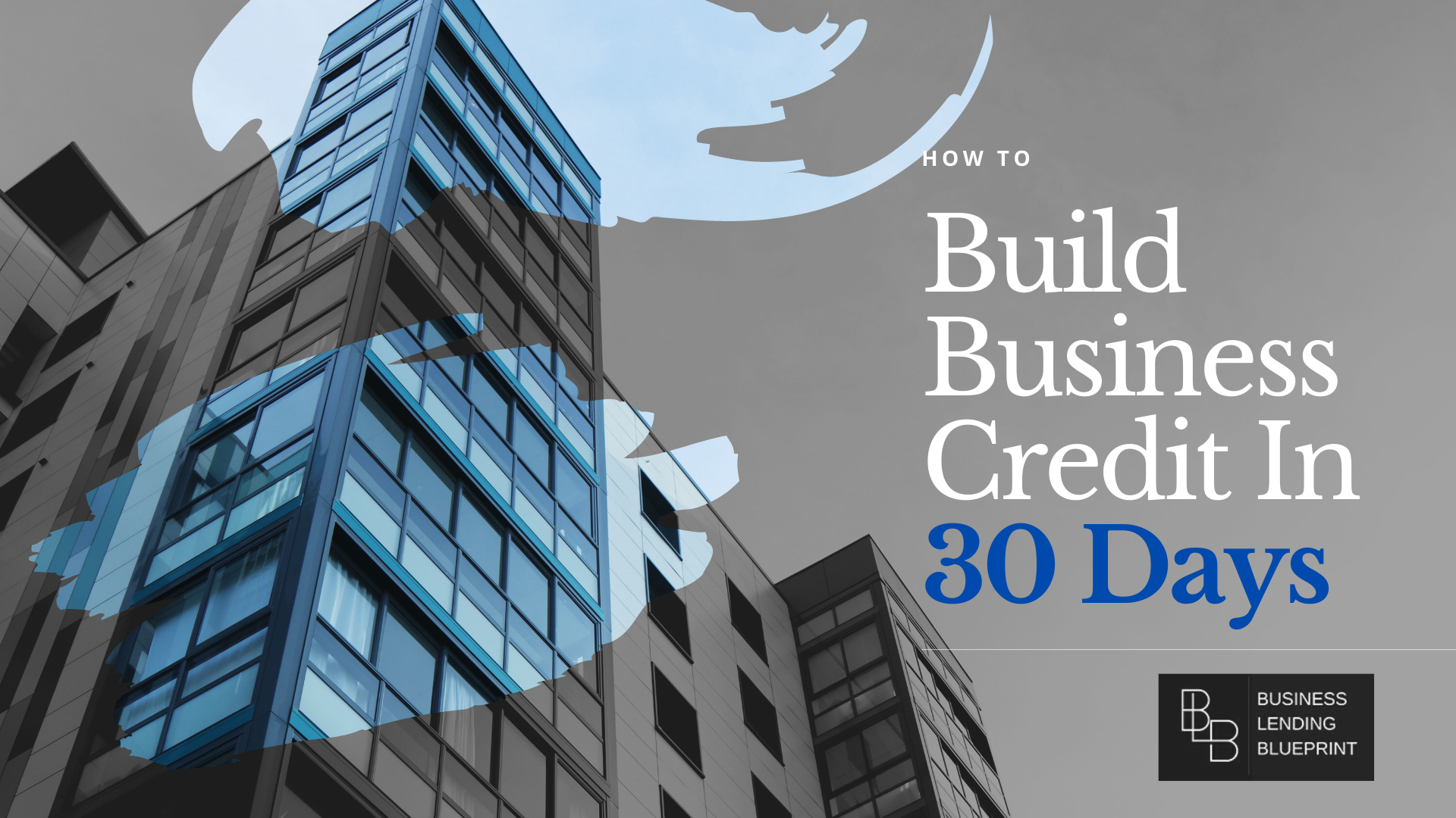 Build Business Credit In 30 Days - Business Lending Blueprint