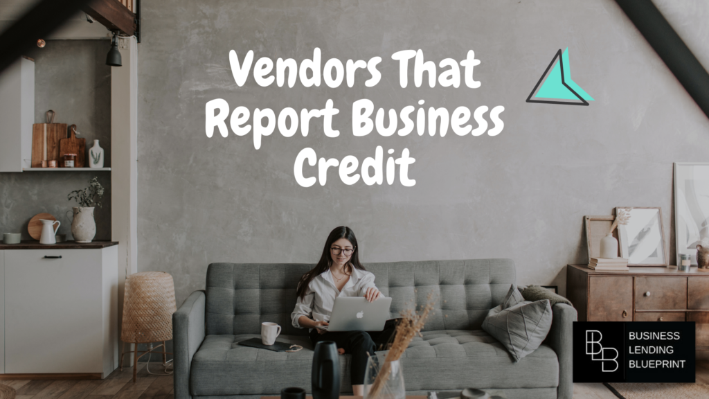 Vendors That Report Business Credit Business Lending Blueprint
